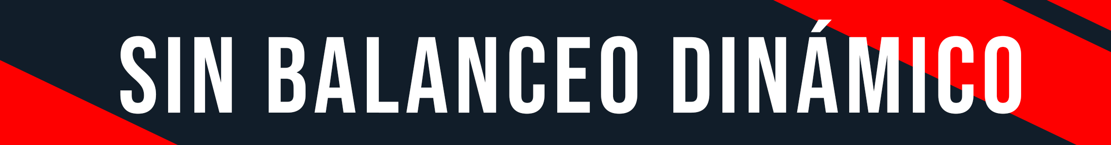 Texto en letras grandes que dice 'SIN BALANCEO DINÁMICO' sobre un fondo oscuro con elementos en rojo.